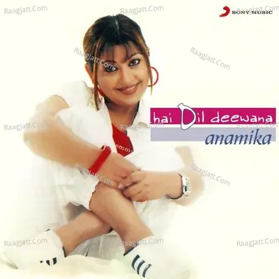 Hai Dil Deewana - Anamika