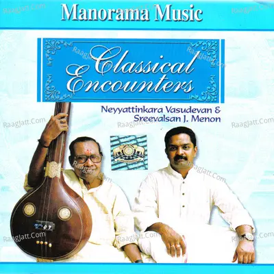 Classical Encounters - Neyyatinkara Vasudevan