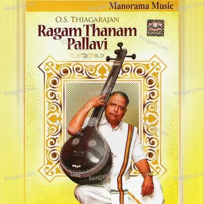 Ragam Thanam Pallavi (Gems of Thyagaraja) - O S Thyagarajan