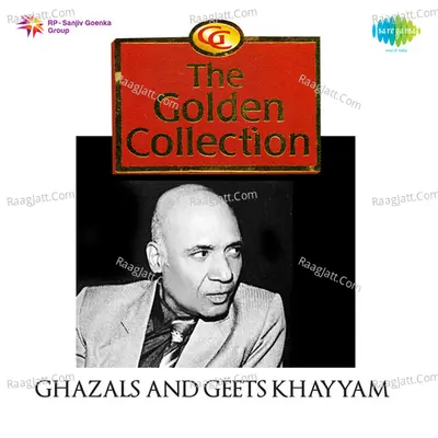 The Golden Collection Ghazals Khaiyyaam - Jagjit Singh