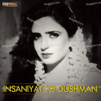 Insaniyat Ke Dushman (Original Motion Picture Soundtrack) - Noor Jehan