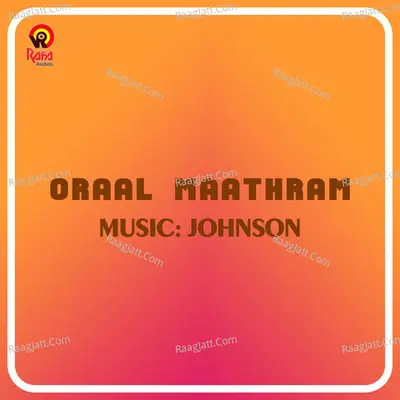 Oraal Maathram (Original Motion Picture Soundtrack) - Johnson