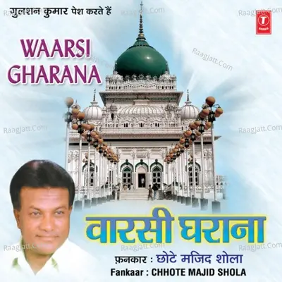 Warsi Gharana - Chhote Majid Shola