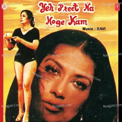 Yeh Preet Na Hoge Kam - Mahendra Kapoor