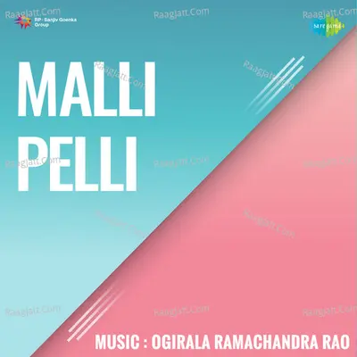 Malli Pelli - ogirala ramachandra rao