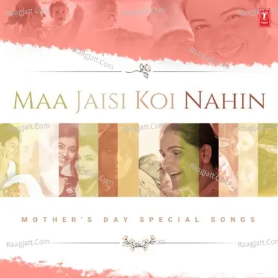 Maa Jaisi Koi Nahin - Mother's Day Special Songs Poster