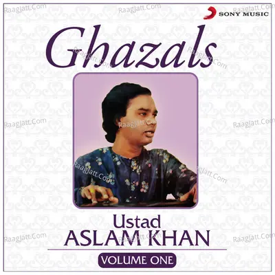 Ghazals, Vol. 1 - Ustad Aslam Khan