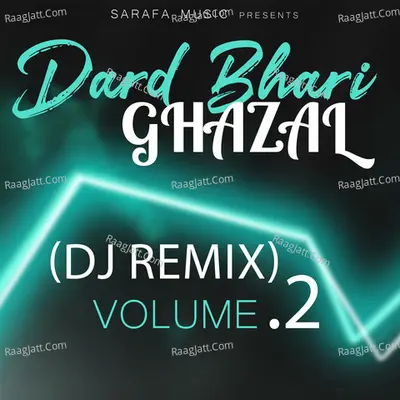 Dard Bhari Ghazal (DJ Remix) Volume.2 Poster