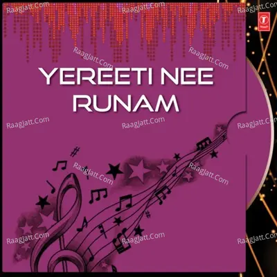 Yereeti Nee Runam - Yezra Sastry