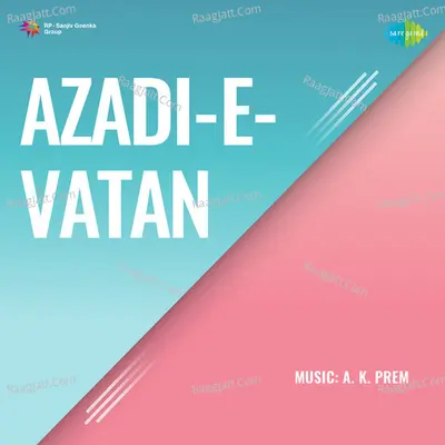 Azadi - E - Vatan - Malika Pukhraj