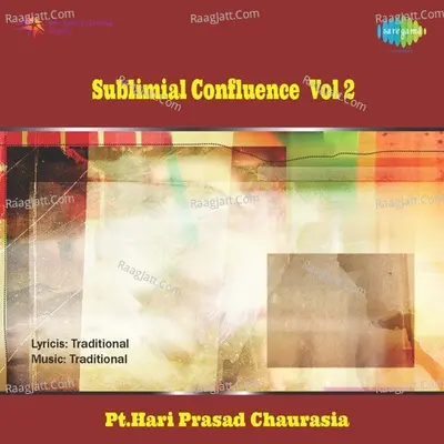 Subliminal Confluence Vol 2 - Pandit Hariprasad Chaurasia