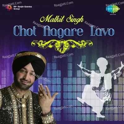 Malkit Singh - Chot Nagare Lavo - Malkit Singh