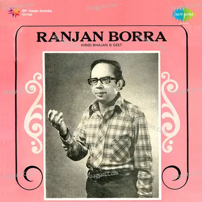 Hindi Bhajan And Geet Ranjan Borra - Ranjan Borra