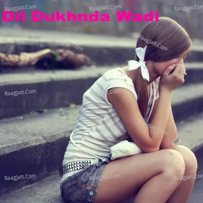 Dil Dukhnda Wadi Poster