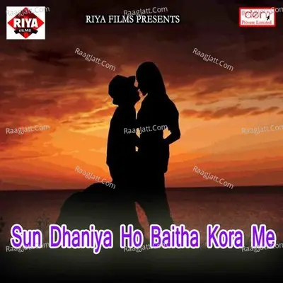 Sun Dhaniya Ho Baitha Kora Me Poster