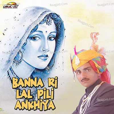 Banna Ri Lal Pili Ankhiya - Nutan Gehlot