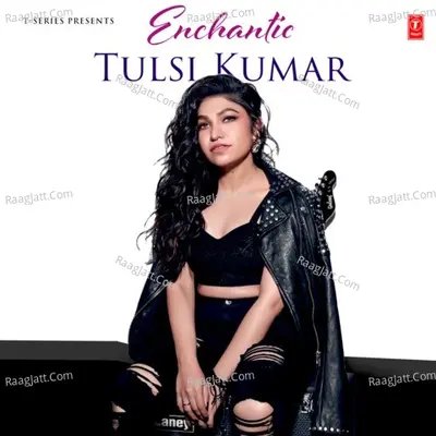 Enchantic Tulsi Kumar Poster