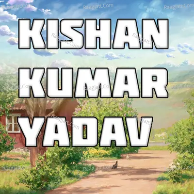 Kishan Kumar Yadav Poster