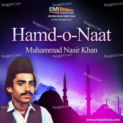 Muhammad Nasir Khan - Hamd-O-Naat - Mohammad Nasir Khan