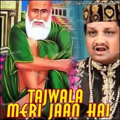 Tajwala Meri Jaan Hai - Shakeel Dilkush