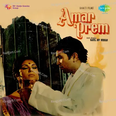 Amar Prem - Rajesh Khanna