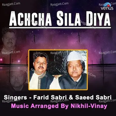 Achcha Sila Diya - Farid Sabri