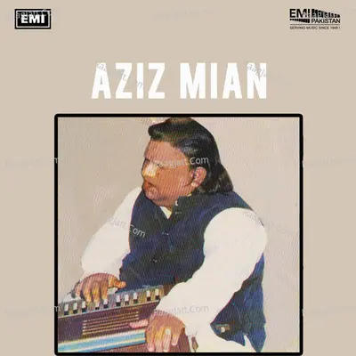 Aziz Mian - Aziz Miyan Qawwal