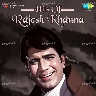 Hits Of Rajesh Khanna - Kishore Kumar