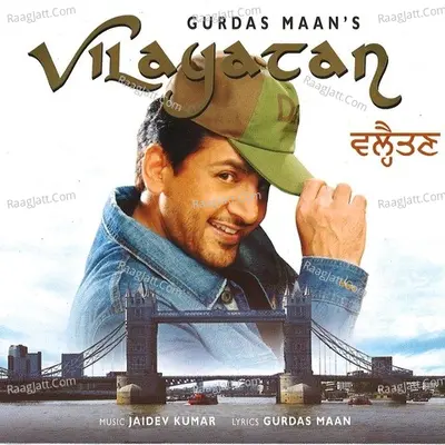 Vilayatan - Gurdas Maan