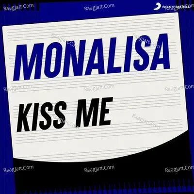 Kiss Me - Monalisa