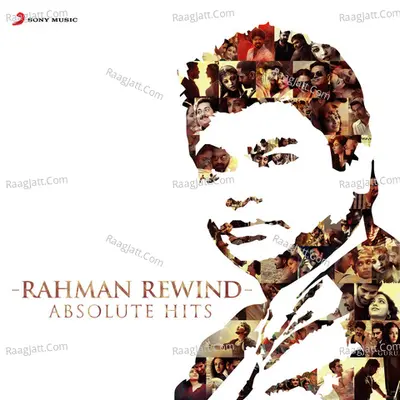 Rahman Rewind: Absolute Hits - A. R. Rahman