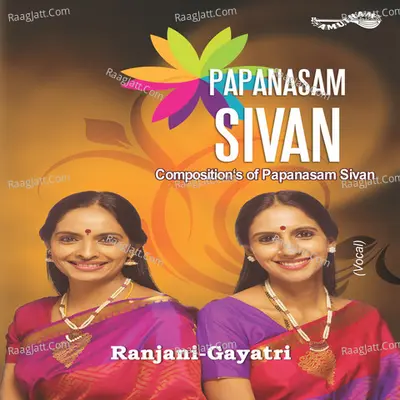 Papanasam Sivan - Ranjani - Gayatri