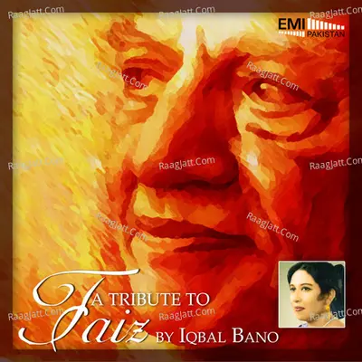 A Tribute to Faiz - Iqbal Bano