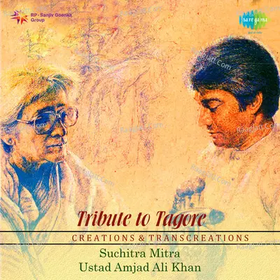 Tribute To Tagore By Suchitra And Amjad Vol 1 - Gurudev Rabindranath Tagore