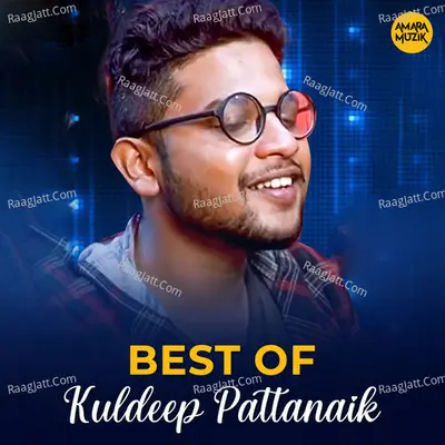 Best of Kuldeep Pattanaik - Asad Nizam