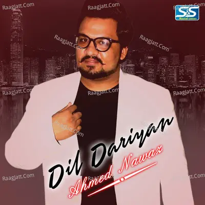 Dil Dariyan - Ahmed Nawaz