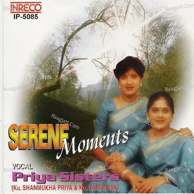 Serene Moments - Priya Sisters