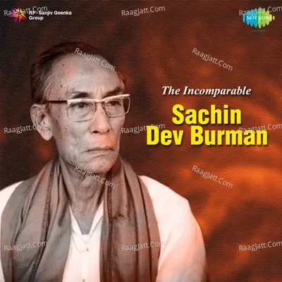 The Incomparable Sachin Dev Burman - S. D. Burman