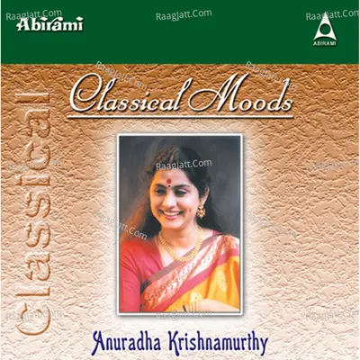 Classical Moods - Anuradha Krishnamoorthy