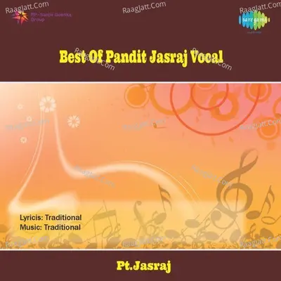 Best Of Pandit Jasraj (vocal)  - Pandit Jasraj