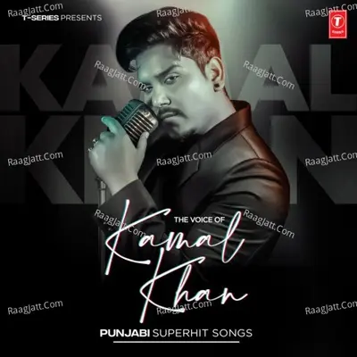 The Voice Of Kamal Khan - Punjabi Superhit Songs Poster