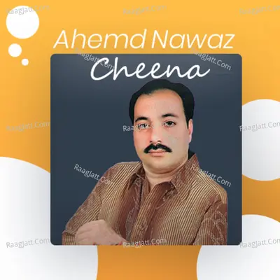 Ahmed Nawaz Cheena, Vol. 14 - Ahmed Nawaz Cheena