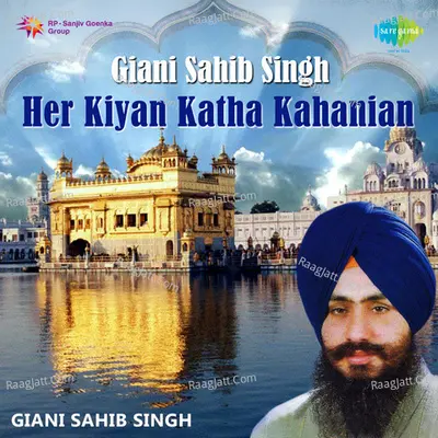 Giani Sahib Singh - Her Kiyan Katha Kahanian - giani sahib singh