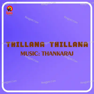 Thillana Thillana (Original Motion Picture Soundtrack) - Thankaraj