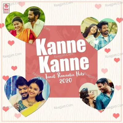 Kanne Kanne - Tamil Romantic Hits 2020 Poster