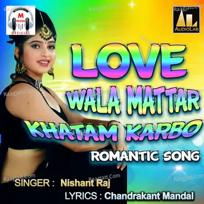 LOVE WALA MATTAR KHATAM KARBO Poster