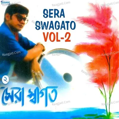 Sera Swagato Vol 2 - Swagato Dey