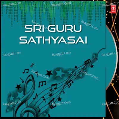 Sri Guru Sathyasai - Tiruchi Ragu