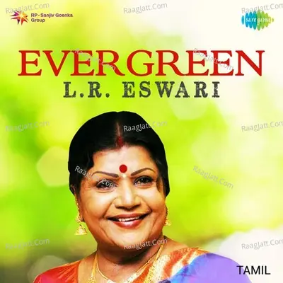 Evergreen L. R. Eswari-Tamil - 