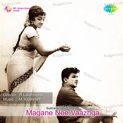 Magane Nee Vaazhga - Sirkazhi Govindarajan